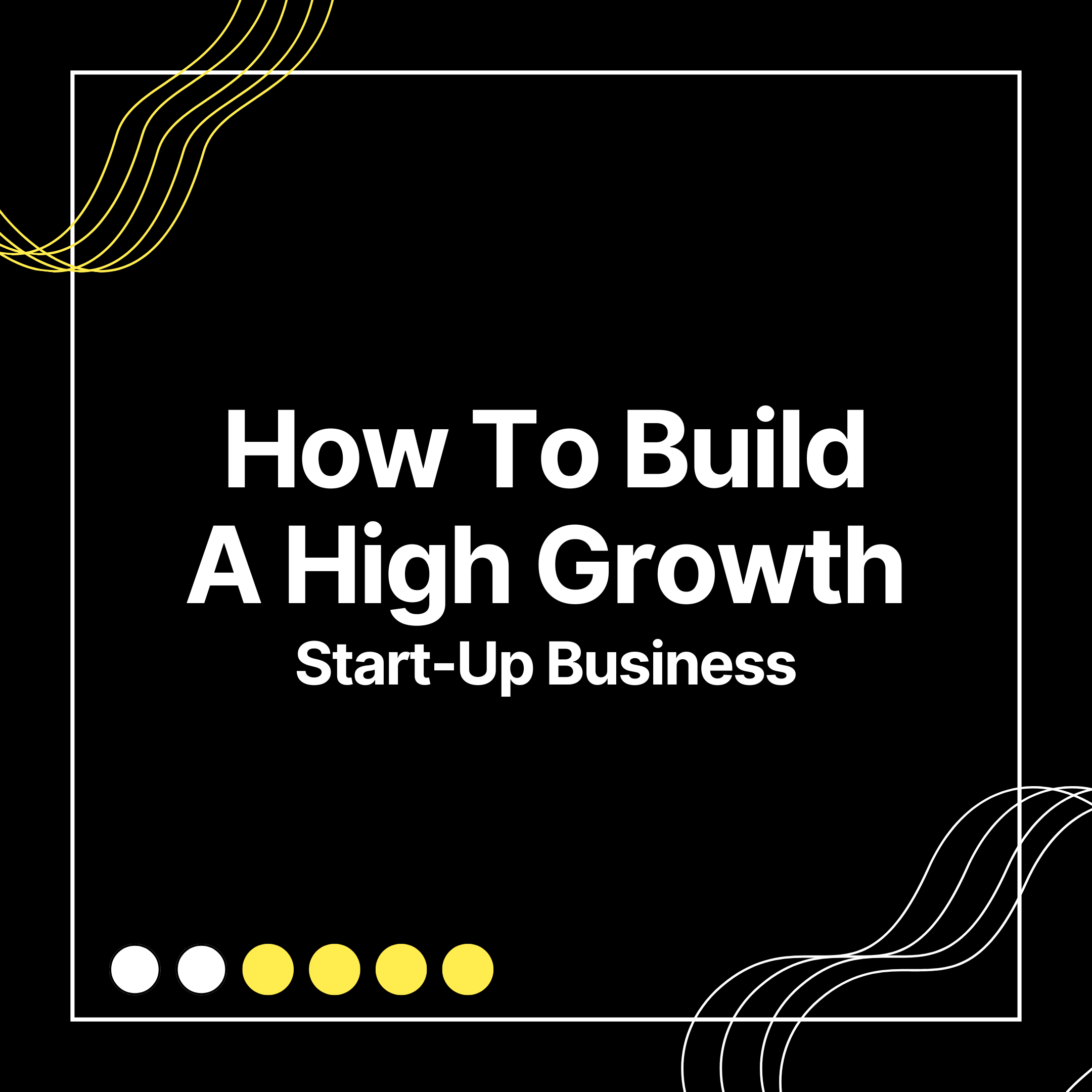 How to build a high growth start-up business