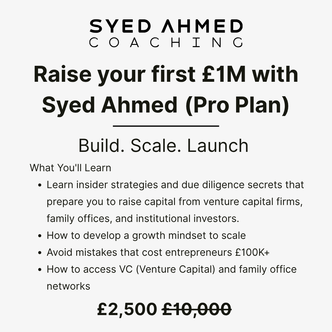 Raise your first £1M with Syed Ahmed (Pro Plan)